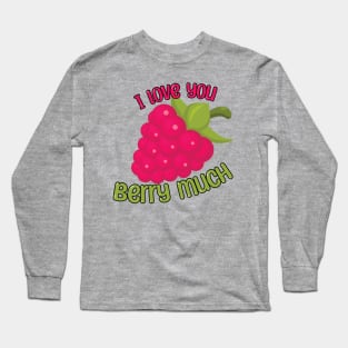 I Love You BERRY Much Long Sleeve T-Shirt